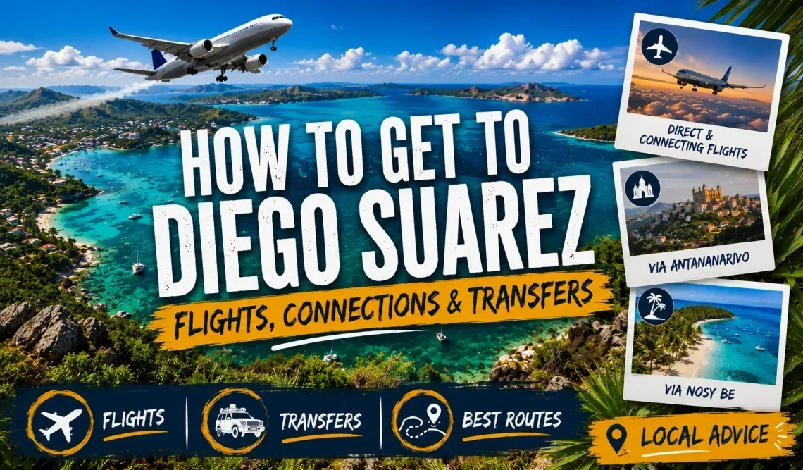 How to Get to Diego Suarez: The Complete Travel Guide